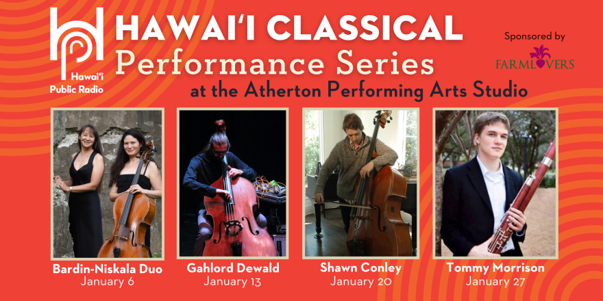 Our HPR Atherton concert series returns with a celebration of classical music! Join us in person at our Honolulu studio for the Hawaiʻi Classical Performance Series featuring: Bardin-Niskala Duo, Gahlord Dewald, Shawn Conley, Tommy Morrison. 